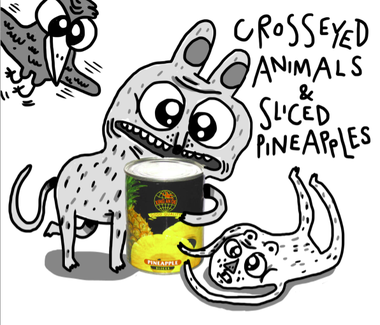 Crosseyed animals & sliced pineapples